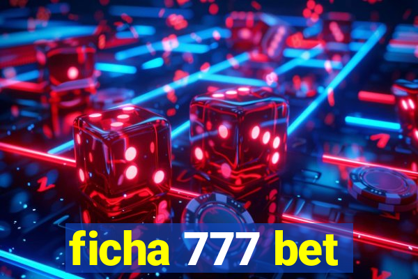 ficha 777 bet